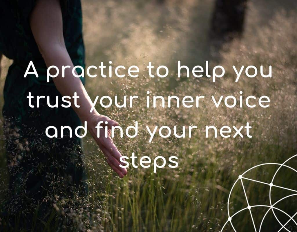 A practice to help you trust your inner voice and find your next steps