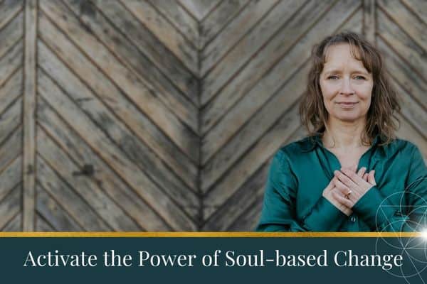 Activate the Power of Soul-based Change Course